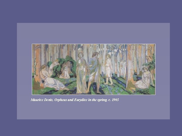Maurice Denis, Orpheus and Eurydice in the spring, c. 1905 