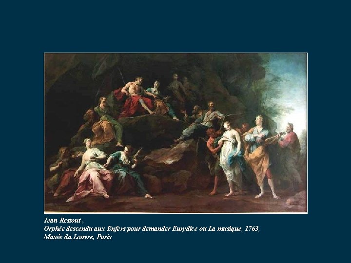 Jean Restout , Orphée descendu aux Enfers pour demander Eurydice ou La musique, 1763,