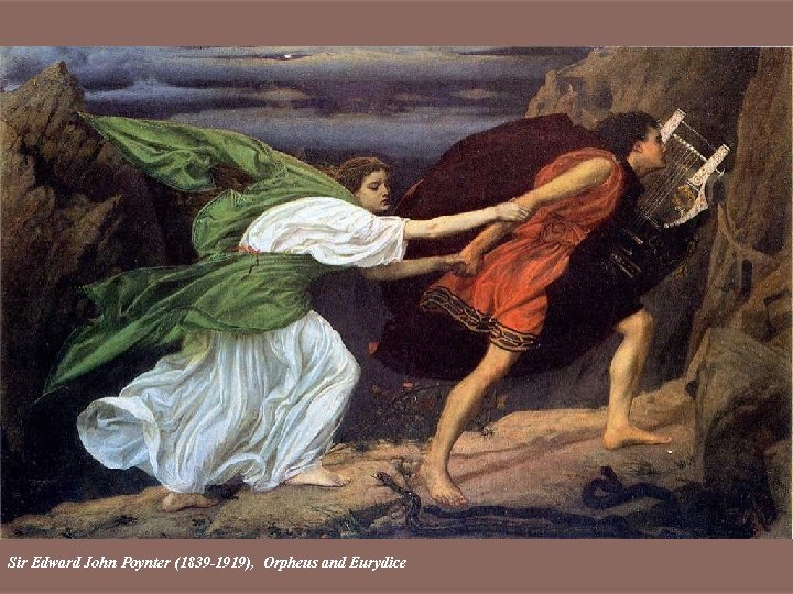 Sir Edward John Poynter (1839 -1919), Orpheus and Eurydice 