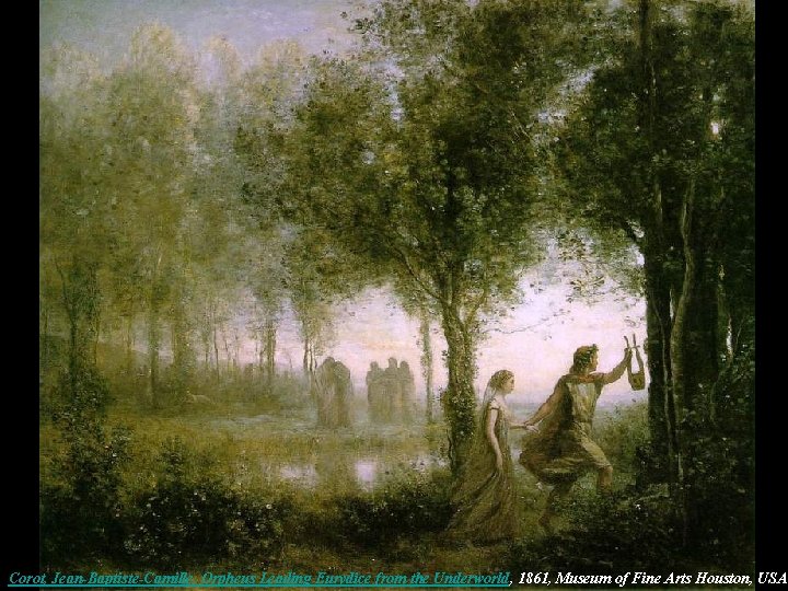 Corot, Jean-Baptiste-Camille, Orpheus Leading Eurydice from the Underworld, 1861, Museum of Fine Arts Houston,