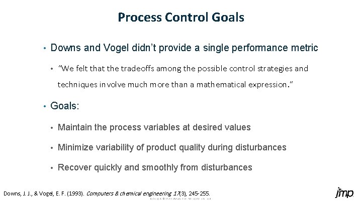 Process Control Goals • Downs and Vogel didn’t provide a single performance metric •