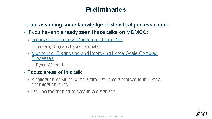 Preliminaries I am assuming some knowledge of statistical process control • If you haven’t