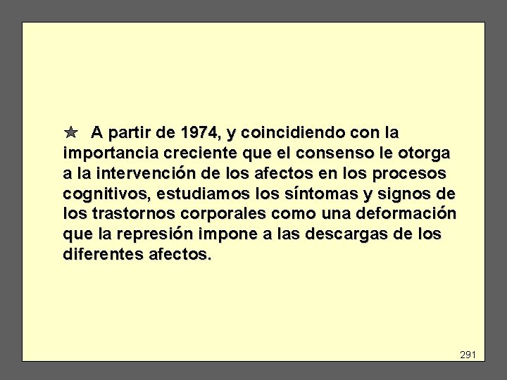 A partir de 1974, y coincidiendo con la importancia creciente que el consenso le