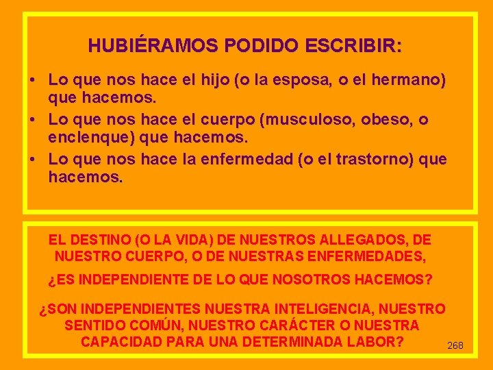 HUBIÉRAMOS PODIDO ESCRIBIR: • Lo que nos hace el hijo (o la esposa, o