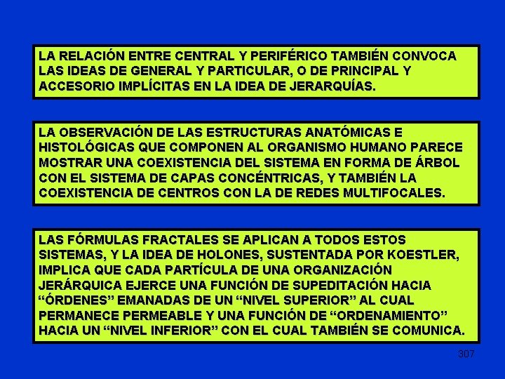 LA RELACIÓN ENTRE CENTRAL Y PERIFÉRICO TAMBIÉN CONVOCA LAS IDEAS DE GENERAL Y PARTICULAR,