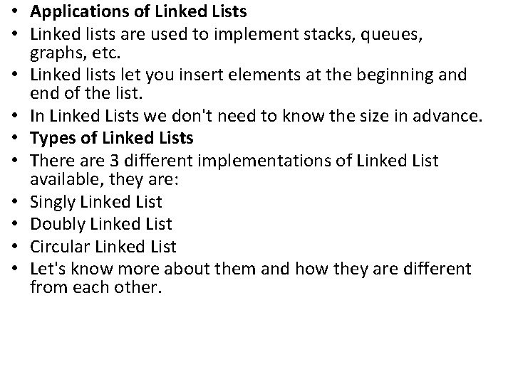  • Applications of Linked Lists • Linked lists are used to implement stacks,