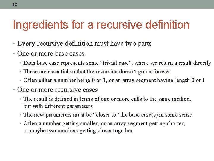 12 Ingredients for a recursive definition • Every recursive definition must have two parts