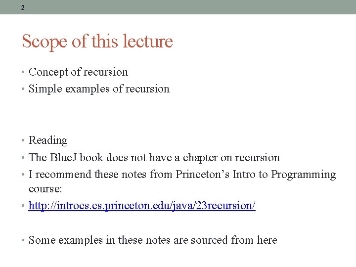 2 Scope of this lecture • Concept of recursion • Simple examples of recursion