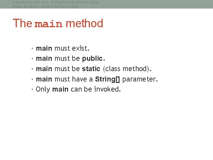 Objects First with Java - A Practical Introduction using Blue. J, © David J.