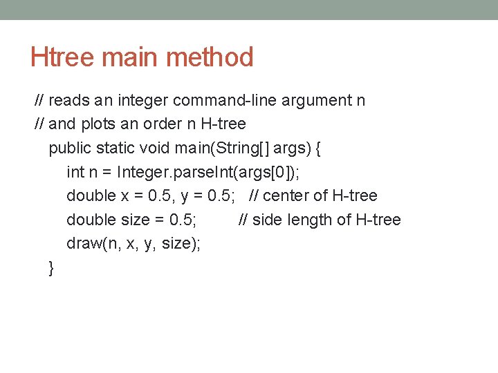 Htree main method // reads an integer command-line argument n // and plots an