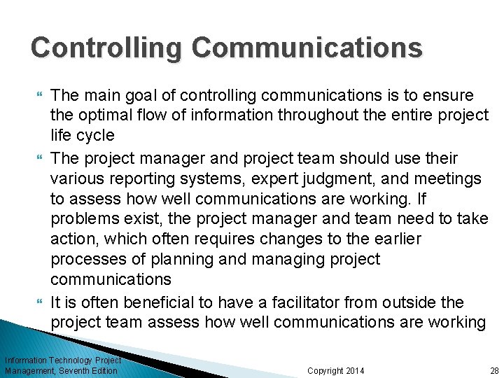 Controlling Communications The main goal of controlling communications is to ensure the optimal flow