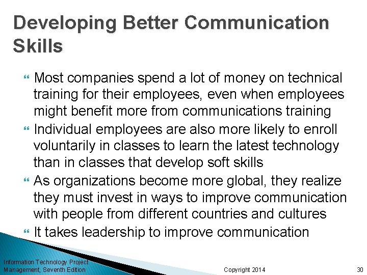 Developing Better Communication Skills Most companies spend a lot of money on technical training