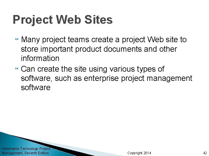 Project Web Sites Many project teams create a project Web site to store important