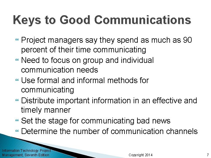 Keys to Good Communications Project managers say they spend as much as 90 percent