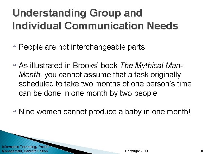 Understanding Group and Individual Communication Needs People are not interchangeable parts As illustrated in