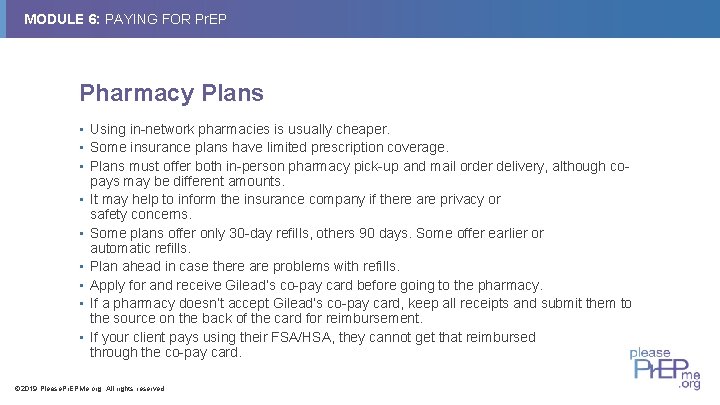 MODULE 6: PAYING FOR Pr. EP Pharmacy Plans • Using in-network pharmacies is usually