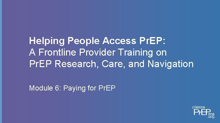 Helping People Access Pr. EP: A Frontline Provider Training on Pr. EP Research, Care,