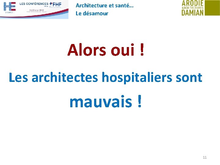 Architecture et santé… Le désamour Alors oui ! Les architectes hospitaliers sont mauvais !