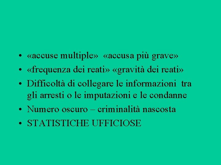  • «accuse multiple» «accusa più grave» • «frequenza dei reati» «gravità dei reati»