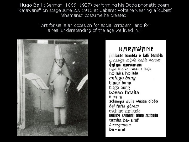 Hugo Ball (German, 1886 -1927) performing his Dada phonetic poem "karawane" on stage June