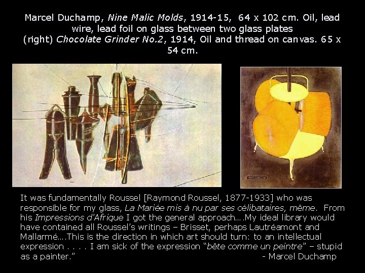 Marcel Duchamp, Nine Malic Molds, 1914 -15, 64 x 102 cm. Oil, lead wire,