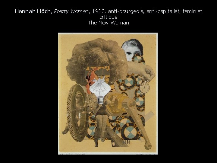 Hannah Höch, Pretty Woman, 1920, anti-bourgeois, anti-capitalist, feminist critique The New Woman 