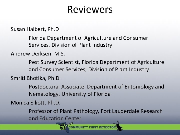 Reviewers Susan Halbert, Ph. D Florida Department of Agriculture and Consumer Services, Division of