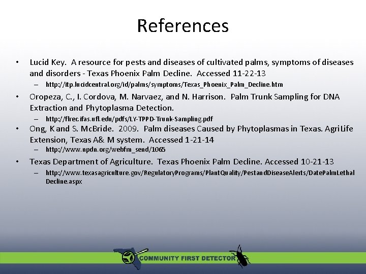 References • Lucid Key. A resource for pests and diseases of cultivated palms, symptoms