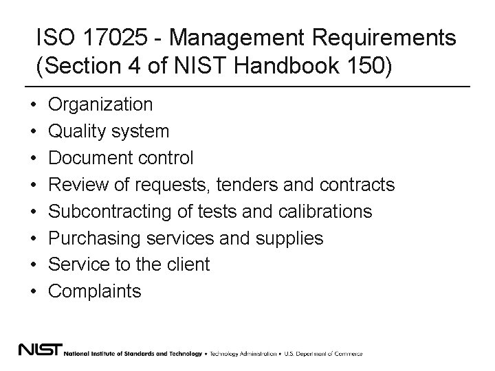 ISO 17025 - Management Requirements (Section 4 of NIST Handbook 150) • • Organization