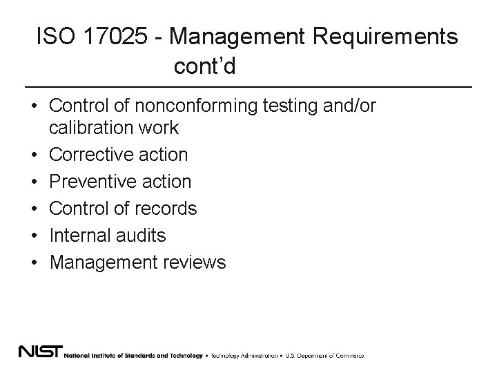 ISO 17025 - Management Requirements cont’d • Control of nonconforming testing and/or calibration work