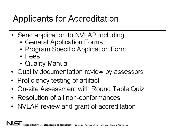 Applicants for Accreditation • Send application to NVLAP including: • General Application Forms •