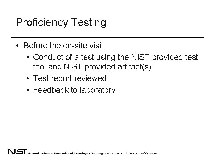 Proficiency Testing • Before the on-site visit • Conduct of a test using the