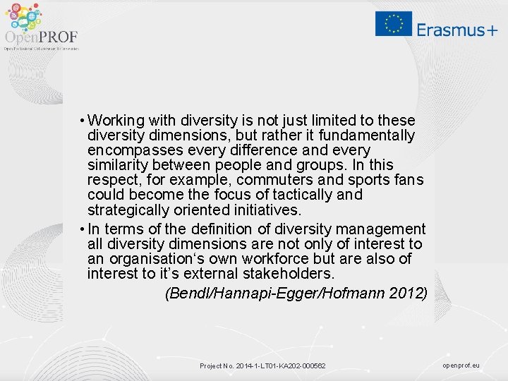  • Working with diversity is not just limited to these diversity dimensions, but