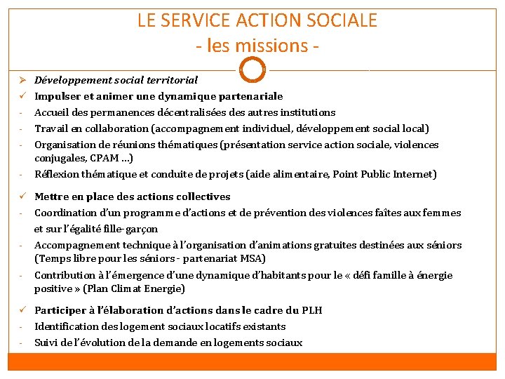 LE SERVICE ACTION SOCIALE - les missions Ø Développement social territorial ü Impulser et