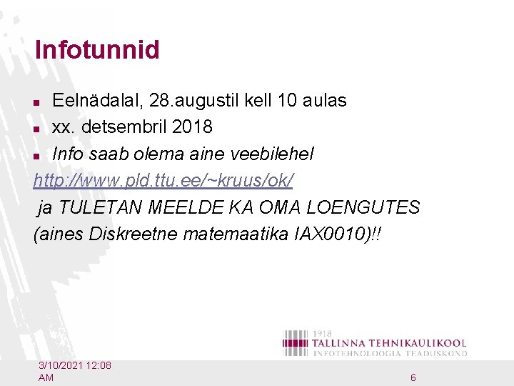 Infotunnid Eelnädalal, 28. augustil kell 10 aulas n xx. detsembril 2018 n Info saab