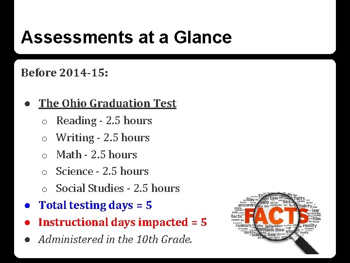 Assessments at a Glance Before 2014 -15: ● The Ohio Graduation Test o Reading