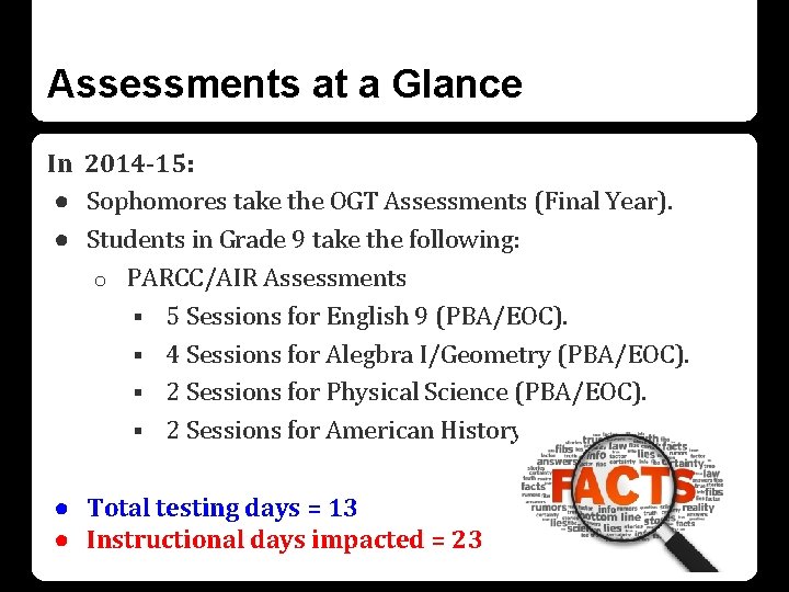 Assessments at a Glance In 2014 -15: ● Sophomores take the OGT Assessments (Final