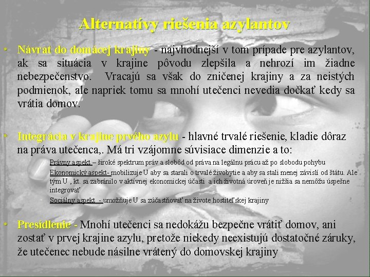 Alternatívy riešenia azylantov • Návrat do domácej krajiny - najvhodnejší v tom prípade pre Alternatívy riešenia azylantov • Návrat do domácej krajiny - najvhodnejší v tom prípade pre