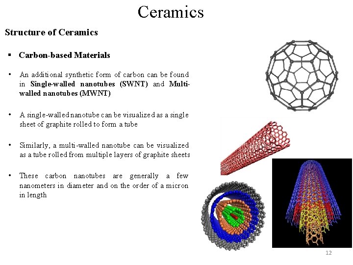 Ceramics Structure of Ceramics § Carbon-based Materials • An additional synthetic form of carbon Ceramics Structure of Ceramics § Carbon-based Materials • An additional synthetic form of carbon