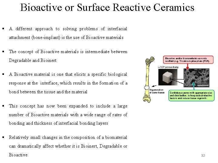Bioactive or Surface Reactive Ceramics § A different approach to solving problems of interfacial Bioactive or Surface Reactive Ceramics § A different approach to solving problems of interfacial