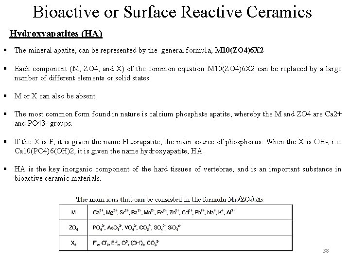 Bioactive or Surface Reactive Ceramics Hydroxyapatites (HA) § The mineral apatite, can be represented Bioactive or Surface Reactive Ceramics Hydroxyapatites (HA) § The mineral apatite, can be represented