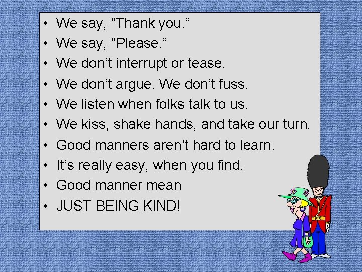 • • • We say, ”Thank you. ” We say, ”Please. ” We • • • We say, ”Thank you. ” We say, ”Please. ” We