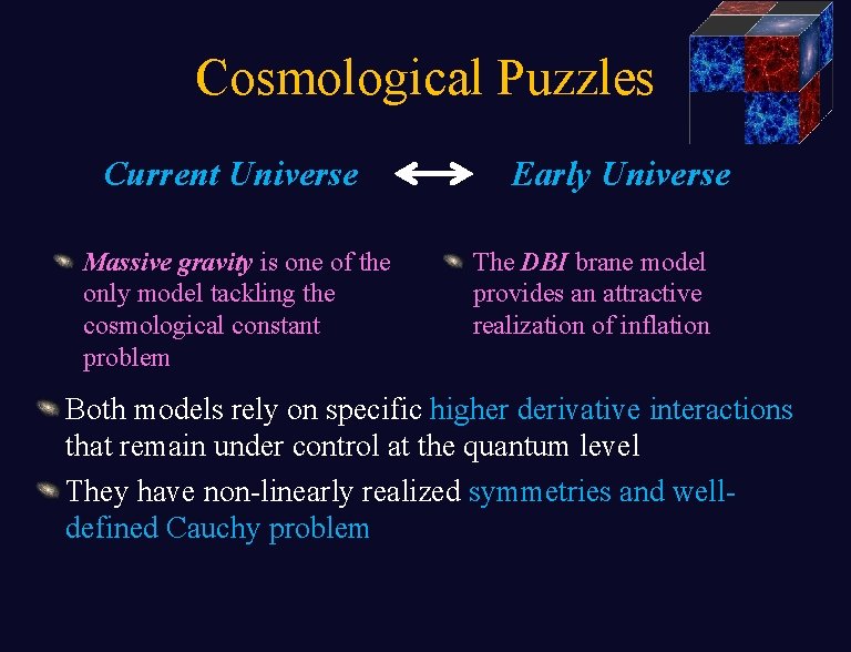 Cosmological Puzzles Current Universe Massive gravity is one of the only model tackling the