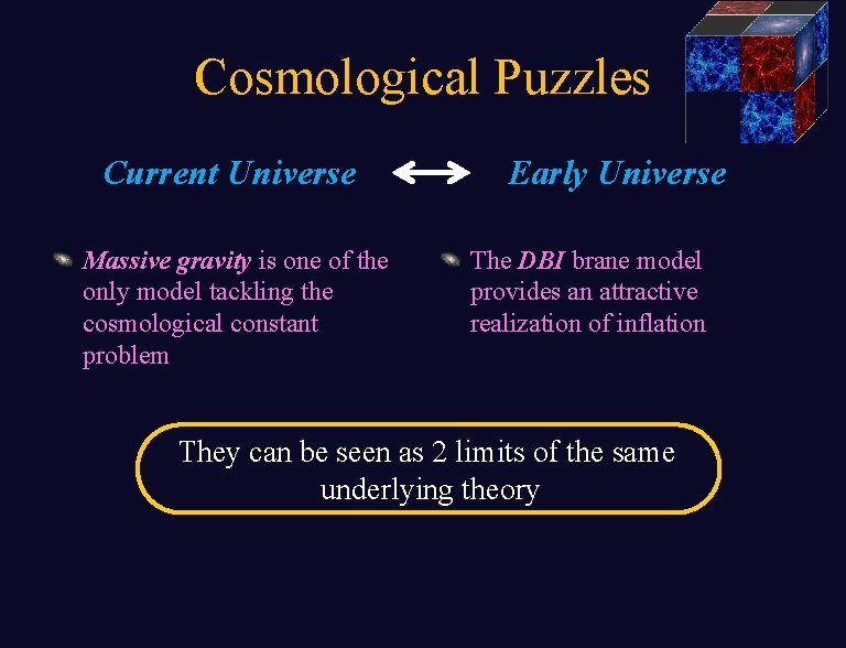 Cosmological Puzzles Current Universe Massive gravity is one of the only model tackling the