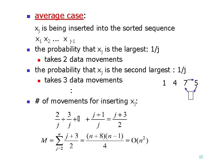 n average case: xj is being inserted into the sorted sequence x 1 x