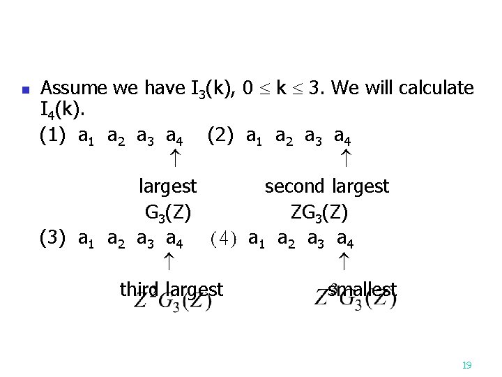Assume we have I 3(k), 0 k 3. We will calculate I 4(k). (1)