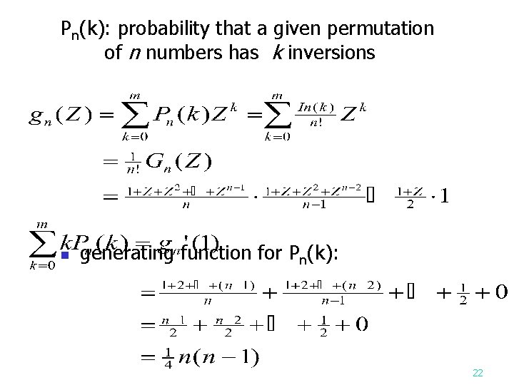 Pn(k): probability that a given permutation of n numbers has k inversions n generating