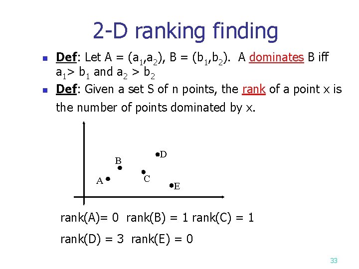 2 -D ranking finding n n Def: Let A = (a 1, a 2),
