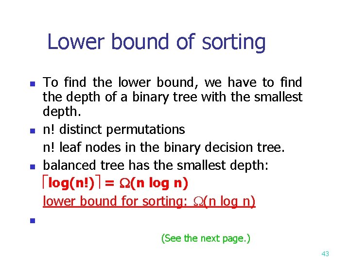 Lower bound of sorting To find the lower bound, we have to find the