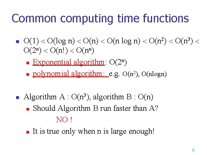 Common computing time functions n n O(1) O(log n) O(n 2) O(n 3) O(2